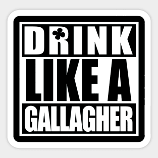 Drink Like A Gallagher Saint Patrick's Day T Shirt Funny Sticker